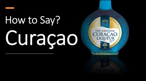 blue curacao how to say|How To Pronounce Blue Curacao .